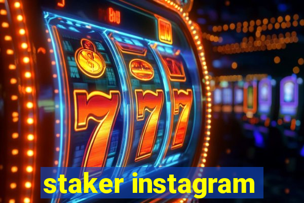 staker instagram